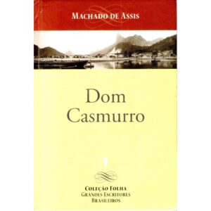 Dom Casmurro – Machado de Assis